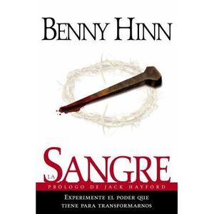 La Sangre = The Blood = The Blood -- Benny Hinn